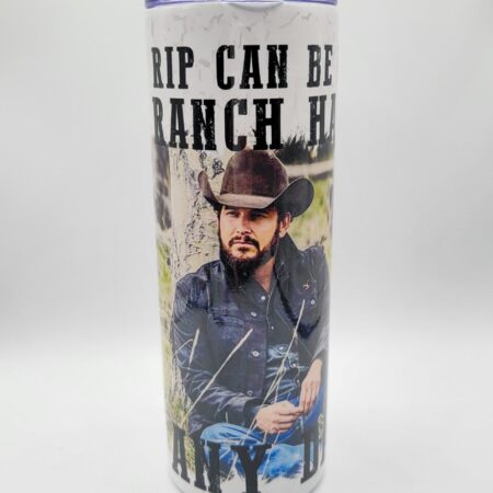 Yellowstone - Rip can be my Ranch Hand Any Day Tumbler - 20 oz