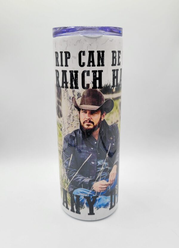 Yellowstone - Rip can be my Ranch Hand Any Day Tumbler - 20 oz