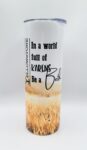 Yellowstone -In a World full of Karens, Be a Beth, Tumbler - 20 oz