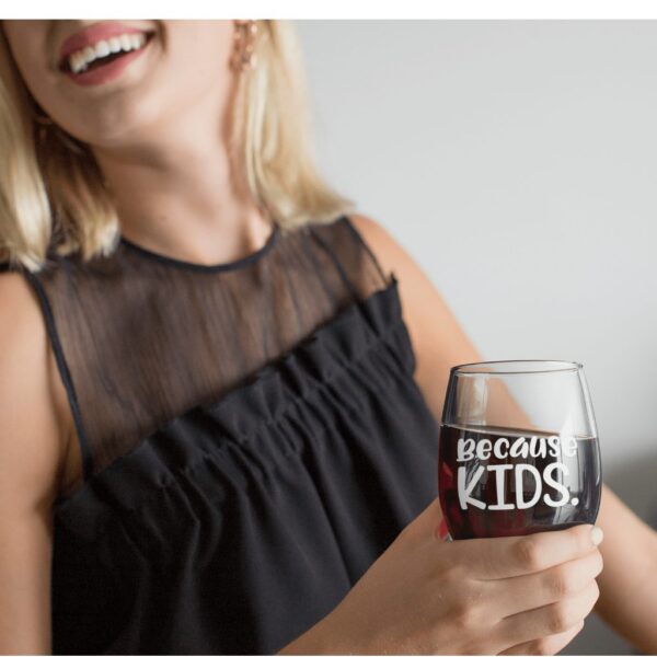 Because Kids Wine Glass | Stemless