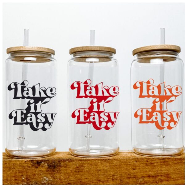 Take it Easy Glass Cup