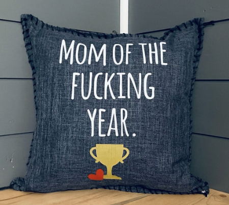 Mom Of The Fucking Year. Pillow Cover.