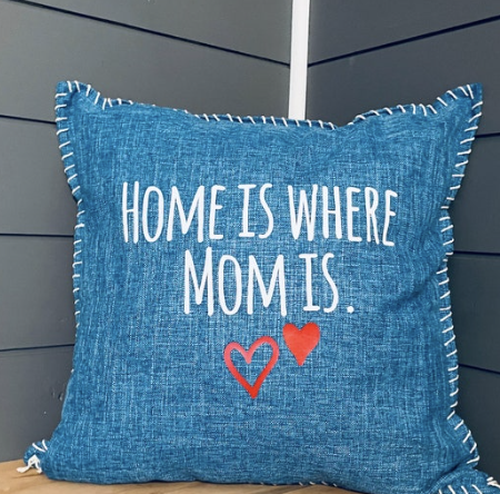 Home Is Where Mom Is. Pillow Cover.