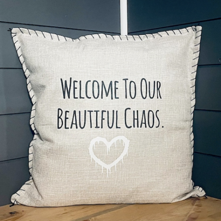 Welcome To Our Beautiful Chaos. Pillow Cover