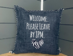 Welcome. Please Leave by 8PM. Pillow Cover