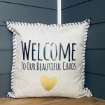 Welcome To Our Beautiful Chaos. Pillow Cover.
