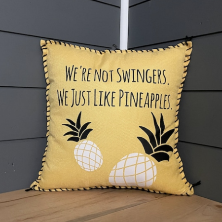 We're Not Swingers. We Just Like Pineapples. Pillow Cover.