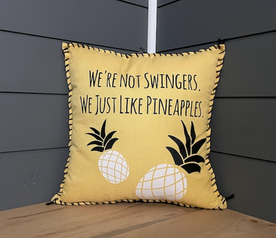 We're Not Swingers. We Just Like Pineapples. Pillow Cover.