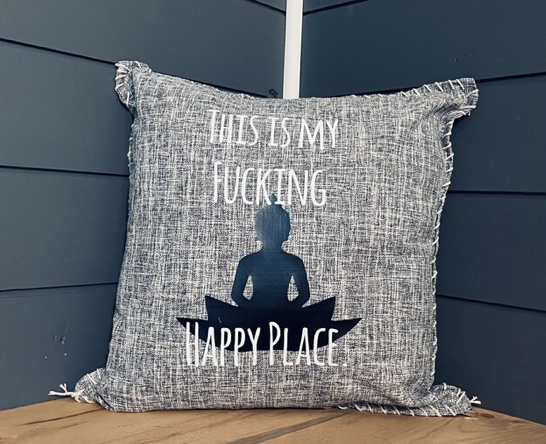 This Is My Fucking Happy Place. Pillow Cover.