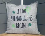 Let The Shenanigans Begin. Pillow Cover.