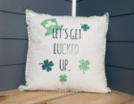 Let's Get Lucked Up. Pillow Cover