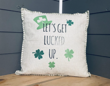 Let's Get Lucked Up. Pillow Cover