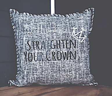 Straighten Your Crown. Pillow Cover.