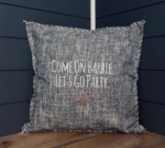 Come On Barbie. Let's Go Party. Pillow Cover.