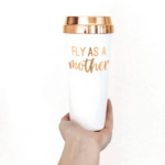 Fly As A Mother Travel Mug