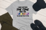 I Have Neither the Time Nor the Crayons To Explain This To You Unisex T-shirt