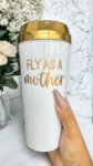 Fly As A Mother Travel Mug