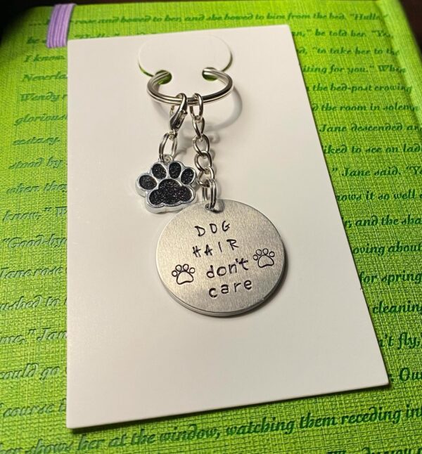 ‘dog hair don’t care’ hand stamped keychain