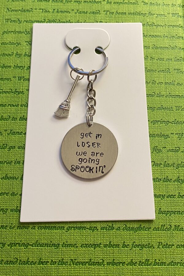 ‘get in loser we are going spookin’ hand stamped keychain