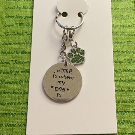‘home is where my dog is’ hand stamped keychain
