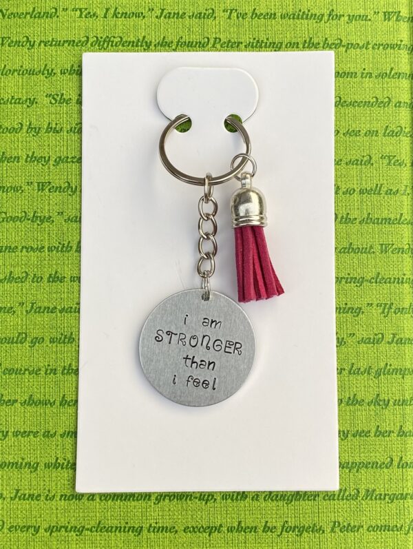 ‘I am stronger than I feel’ hand stamped keychain (Copy)