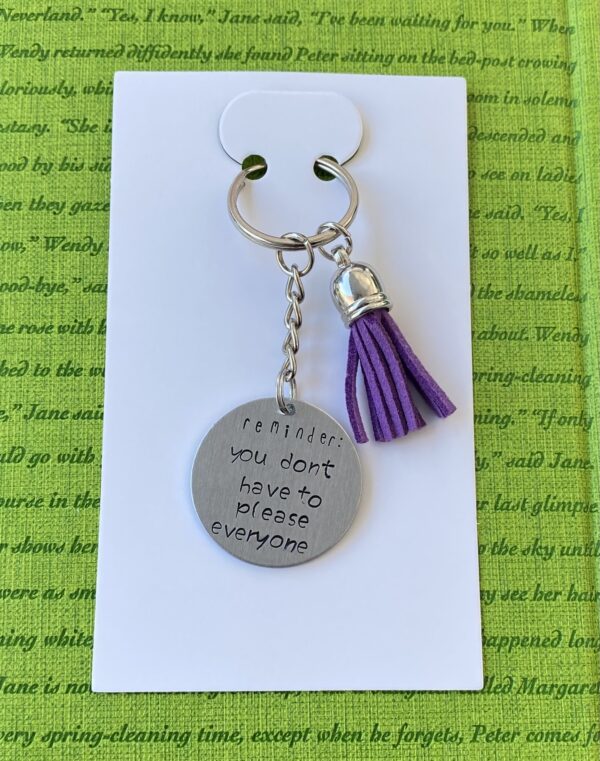 ‘reminder: you don’t have to please everyone’ hand stamped keychain