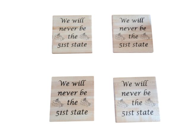 Support Canada Coaster, We will never be the 51st state