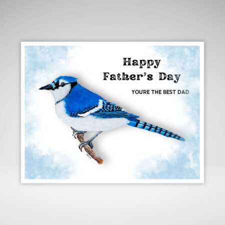 A white greeting card of a blue jay from the side facing left on a branch.The greeting says Happy Father's Day, You're The Best Day