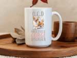 O.C.D Obsessive Corgi Disorder Mug