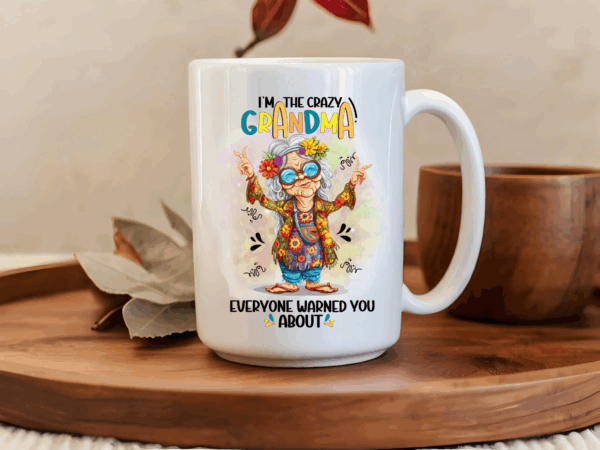 I’m the crazy grandma everyone warned you about mug