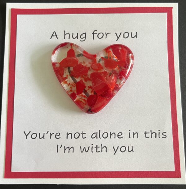 A Hug for You card with medium heart "You're not alone in this; I am with you"