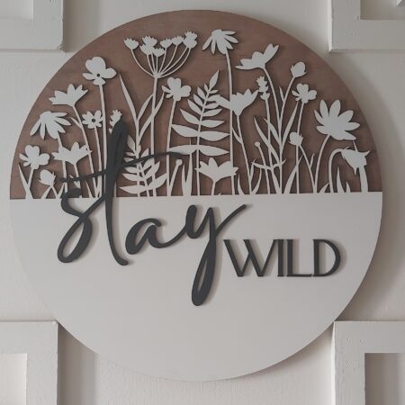 Stay Wild - Decor Round 18"