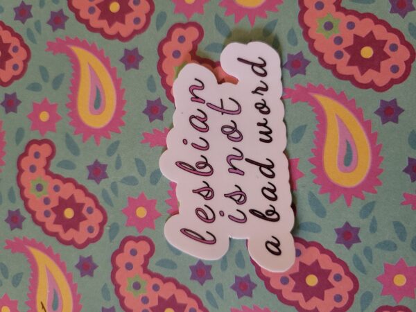 Lesbian Is Not a Bad Word Sticker