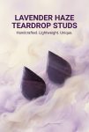 Lavender Haze Teardrop Studs – Simple Elegance, Redefined